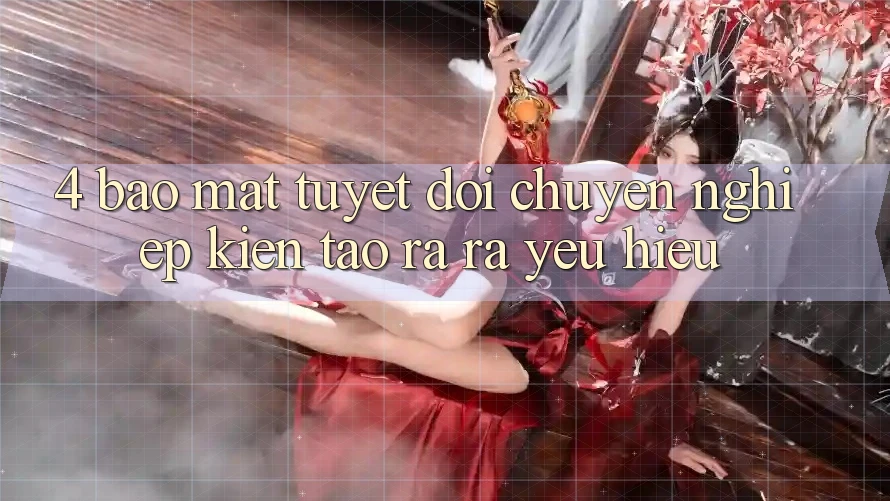 4. Bảo Mật Tuyệt Đối – Chuyên nghiệp Kiến tạo ra ra Yêu Hiệu