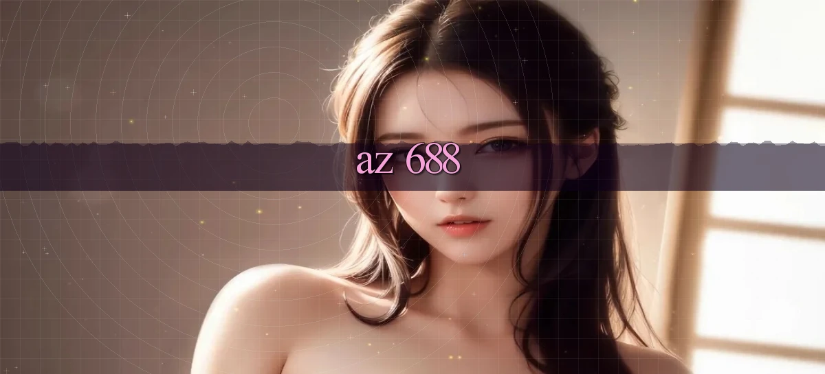 az 688   Trang 2026 Cho Game Và Niềm Vui Số