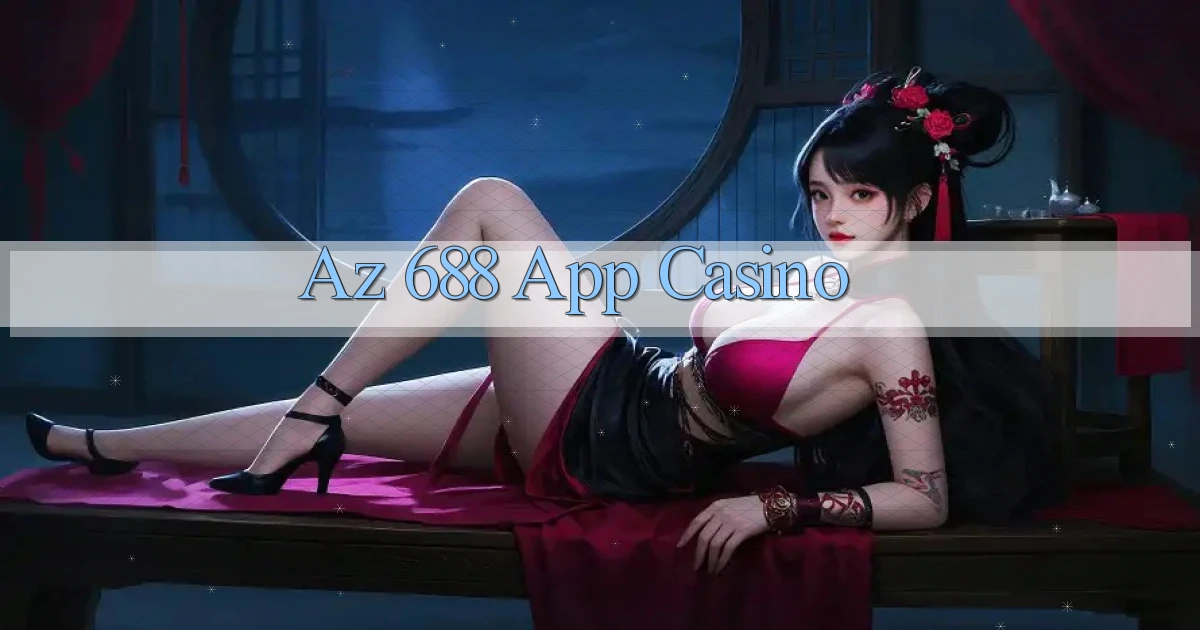 az 688 app casino