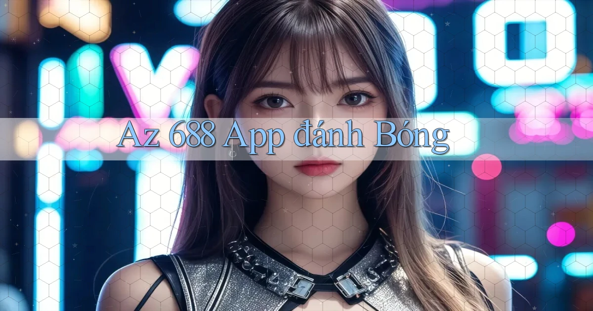 az 688 app đánh bóng