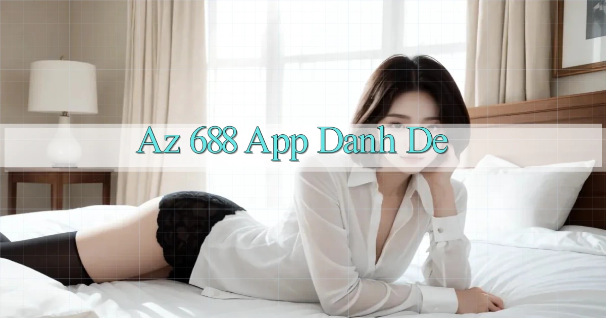 az 688 app danh de