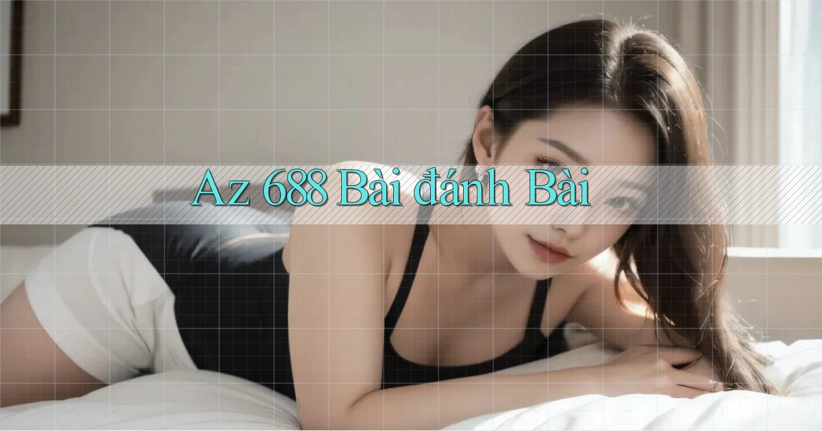 az 688 bài đánh bài