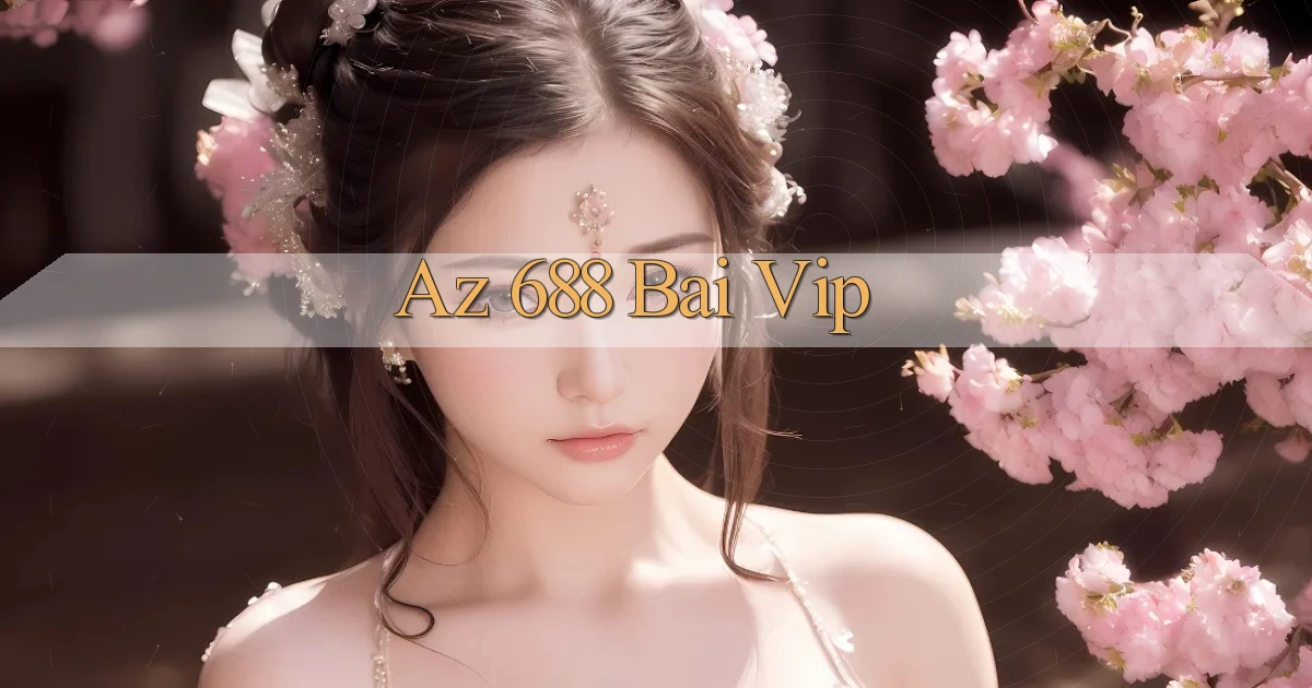 az 688 bài vip