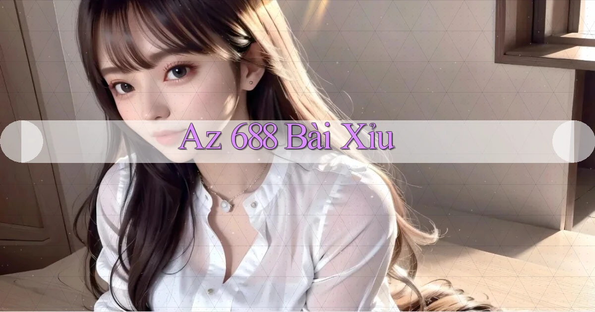az 688 bài xỉu