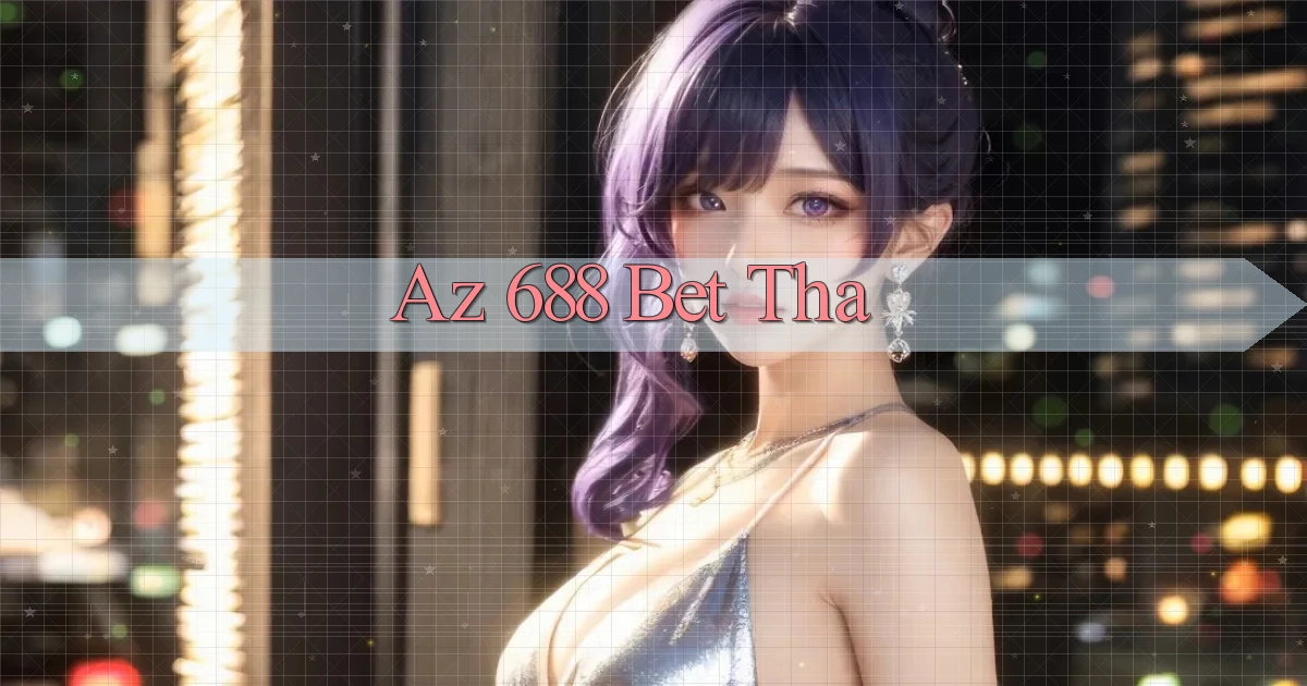 az 688 bet tha