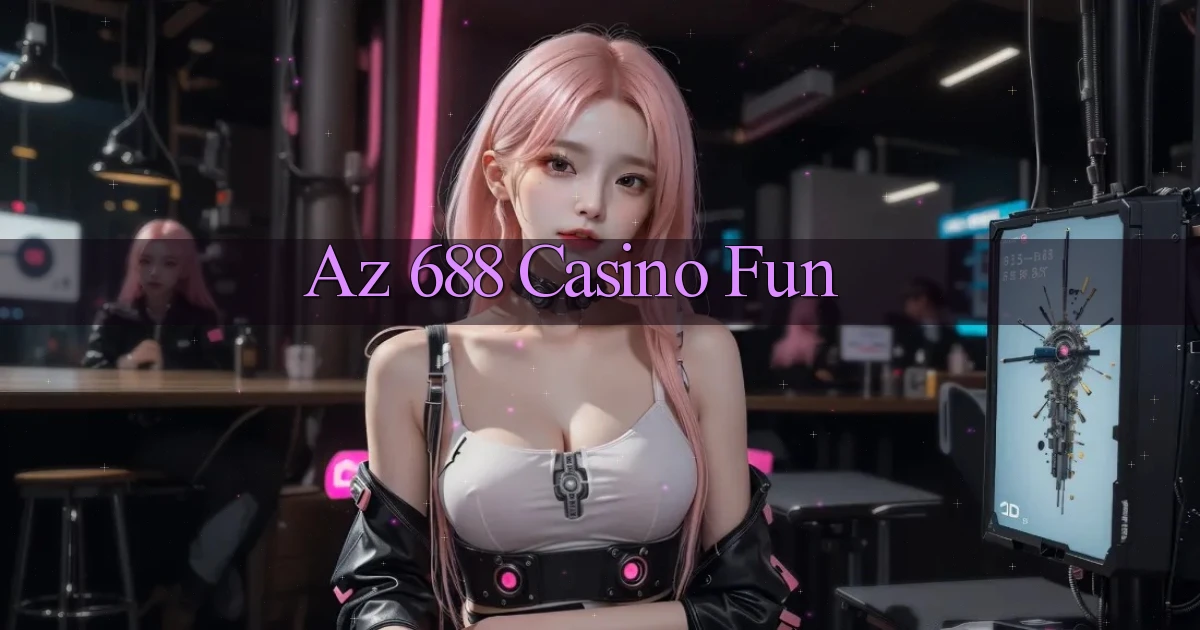az 688 casino fun