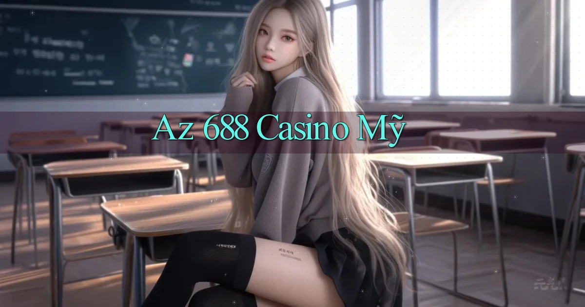az 688 casino mỹ