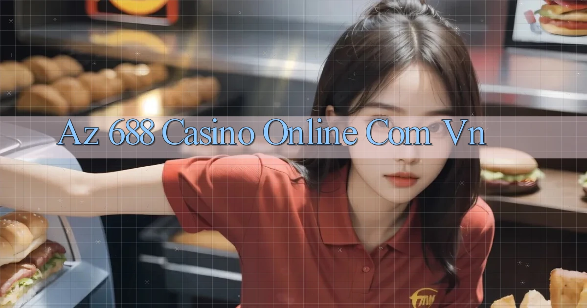 az 688 casino online com vn