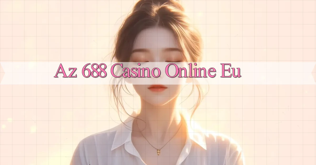 az 688 casino online eu