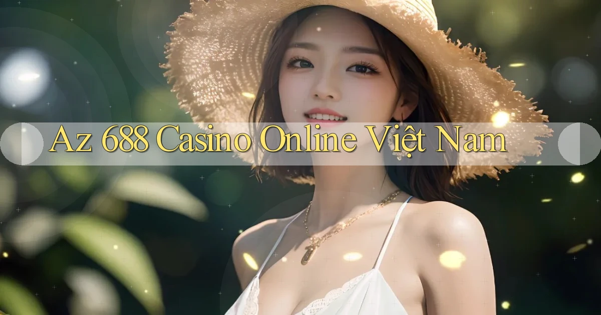 az 688 casino online việt nam