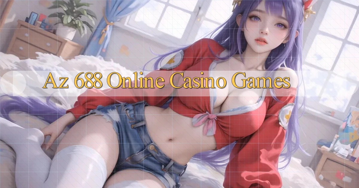 az 688 Online Casino Games
