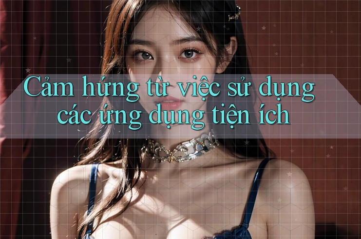 Cảm hứng từ việc sử dụng các ứng dụng tiện ích