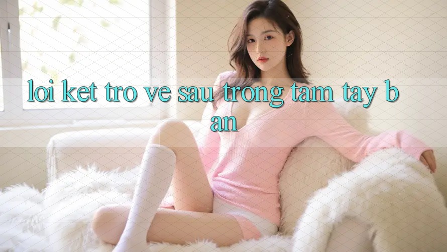 Lời Kết: Trở về sau Trong Tầm Tay Bạn