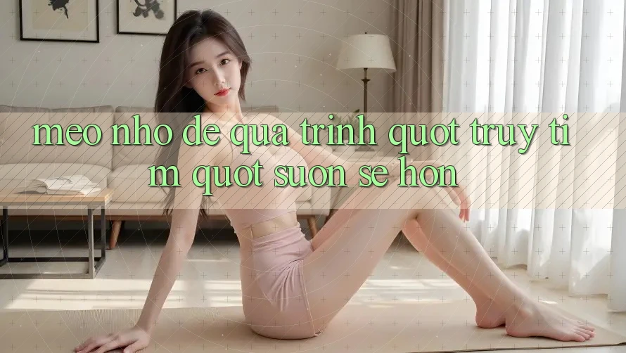 Mẹo Nhỏ Để Quá Trình " Truy Tìm" Suôn Sẻ Hơn