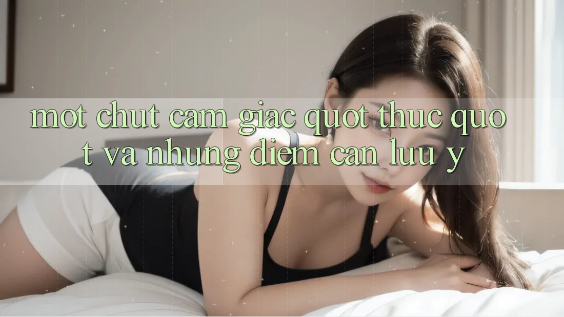 Một chút cảm giác " thực" và những điểm cần lưu ý