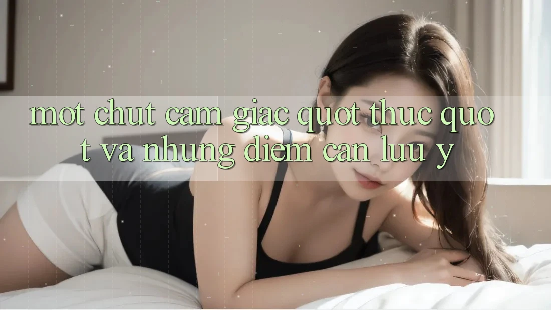 Một chút cảm giác " thực" và những điểm cần lưu ý